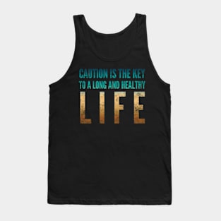 Caution Is The Key Tank Top